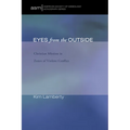 Eyes from the Outside: Christian Mission in Zones of Violent Conflict - Hardcover