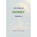 AI's Take on Money, Volume I - Paperback