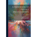 A Handbook of Physics Measurements; Volume 1 - Paperback