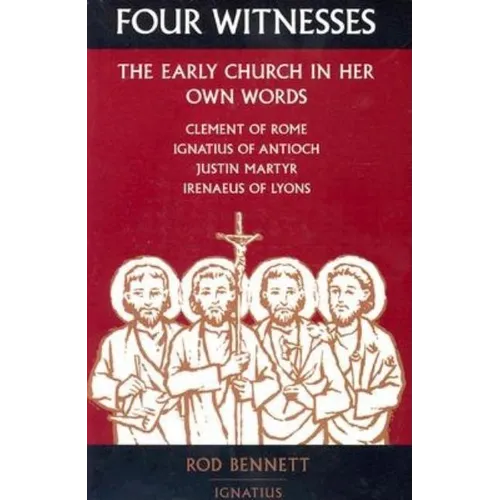 Four Witnesses: The Early Church in Her Own Words - Paperback