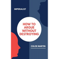 How to Argue Without Destroying - Paperback