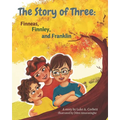 The Story of Three: Finneas, Finnley, and Franklin - Paperback