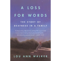 A Loss for Words: The Story of Deafness in a Family - Paperback