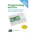 Programming the Pico: Learn Coding and Electronics with the Raspberry Pi Pico - Paperback