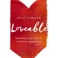 Loveable: Embracing What Is Truest about You, So You Can Truly Embrace Your Life - Paperback