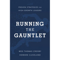 Running the Gauntlet: Proven Strategies for High-Growth Leaders - Hardcover