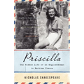 Priscilla: The Hidden Life of an Englishwoman in Wartime France - Paperback