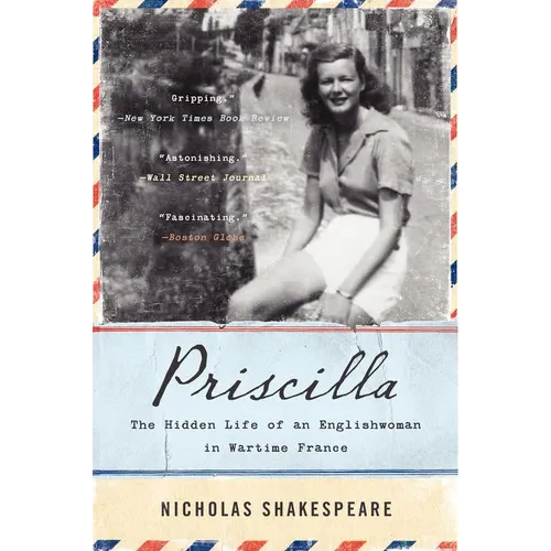 Priscilla: The Hidden Life of an Englishwoman in Wartime France - Paperback