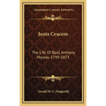 Juxta Crucem: The Life Of Basil Anthony Moreau 1799-1873 - Hardcover