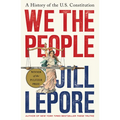 We the People: A History of the U.S. Constitution - Hardcover