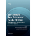 Sustainable Real Estate and Resilient Cities: Management, Assessment and Innovations - Hardcover
