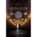 Catholicism: A Journey to the Heart of the Faith (Second Edition) - Hardcover