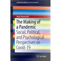 The Making of a Pandemic: Social, Political, and Psychological Perspectives on Covid-19 - Paperback