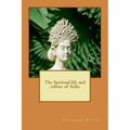 The Spiritual life and culture of India - Paperback
