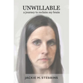 Unwillable: A Journey to Reclaim My Brain - Paperback