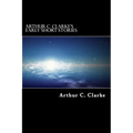 Arthur C. Clarke's Early Short Stories - Paperback