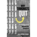 Why Terrorists Quit: The Disengagement of Indonesian Jihadists - Hardcover