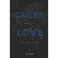 Caged Love 5: The Finale - Paperback