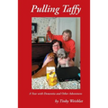 Pulling Taffy: A Year with Dementia and Other Adventures - Paperback