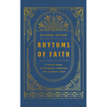 Rhythms of Faith: A Devotional Pilgrimage Through the Church Year - Hardcover