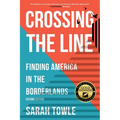 Crossing the Line (Revised Edition): Finding America in the Borderlands - Paperback
