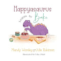 Happyasaurus Learns to Bake - Paperback