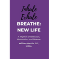 Breathe: A Rhythm of Reflection, Restoration, and Release - Paperback