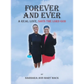 Forever and Ever: A Real Love, Says the Lord God - Hardcover