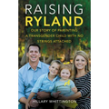 Raising Ryland: Our Story of Parenting a Transgender Child with No Strings Attached - Paperback
