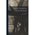 Four Years In The Saddle - Hardcover