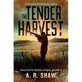 The Tender Harvest: A Post-Apocalyptic Survival Fiction Series - Paperback