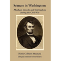 Seances in Washington: Abraham Lincoln and Spiritualism During the Civil War - Paperback