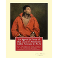 An Appeal in Favor of that Class of Americans Called Africans (1833). By: Lydia Maria Child: An Appeal in Favor of That Class of Americans Called Afri - Paperback