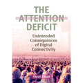 The Attention Deficit: Unintended Consequences of Digital Connectivity - Paperback