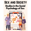 Sex and Society: Studies in the Social Psychology of Sex - Paperback