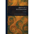 Birth of a Reformation - Paperback