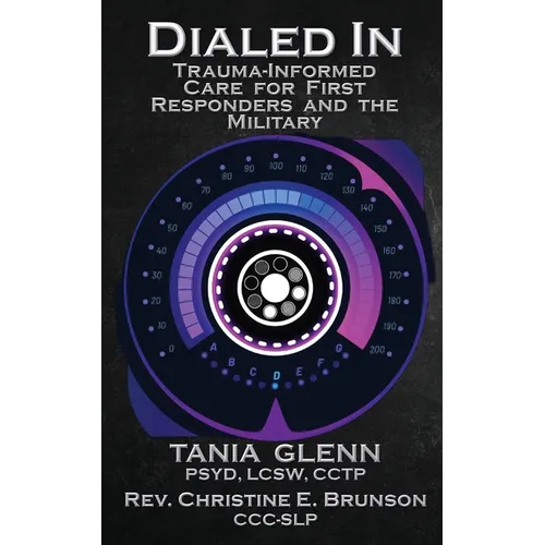 Dialed In: Trauma Informed Care for First Responders and the Military - Paperback