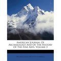 American Journal Of Archaeology And Of The History Of The Fine Arts, Volume 3 - Paperback