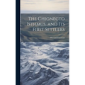 The Chignecto Isthmus, and its First Settlers - Hardcover