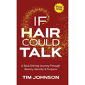 If Hair Could Talk Special Edition: A Soul-Stirring Journey Through Beauty, Identity & Purpose - Hardcover