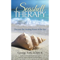 Seashell Therapy: Discover the Healing Power of the Sea - Hardcover