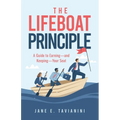 The Lifeboat Principle: A Guide to Earning - and Keeping - Your Seat - Paperback