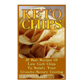 Keto Chips: 35 Best Recipes Of Low Carb Chips To Satisfy Your Crunchy-Savory Craving - Paperback