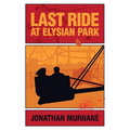Last Ride at Elysian Park - Paperback