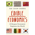 Edible Economics: A Hungry Economist Explains the World - Hardcover