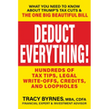 Deduct Everything!: Hundreds of Tax Tips, Legal Write-Offs, Credits, and Loopholes - Paperback