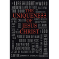 The Uniqueness of Jesus Christ: As Witnessed in the Gospel of John - Paperback