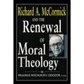 Richard A. McCormick and the Renewal of Moral Theology - Paperback