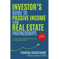 Investor's Guide to Passive Income from Real Estate Partnerships: How to evaluate Apartment Buildings and Managing Partners - Paperback