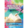 The Writer's Brush: Painting Colorful Poetry, Prose, Memoir, and Tall Tales - Paperback